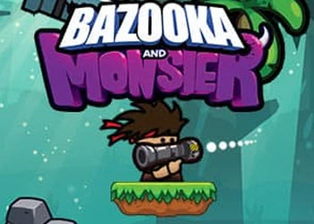 Bazooka and Monster